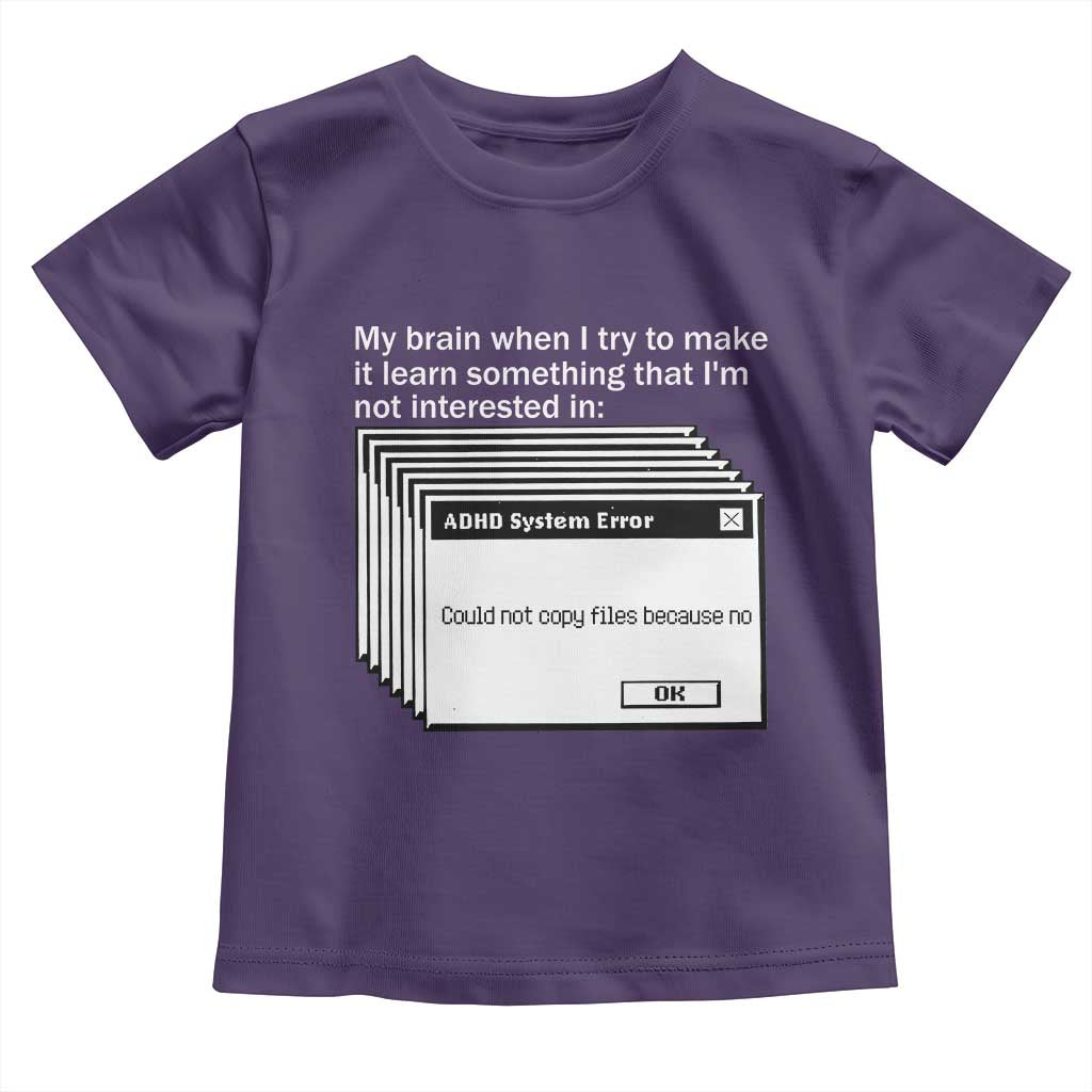 ADHD Meme Toddler T Shirt Funny System Error Neurodivergent Humor TS10 Purple Print Your Wear