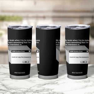 ADHD Meme Tumbler Cup Funny System Error Neurodivergent Humor TS10 Print Your Wear