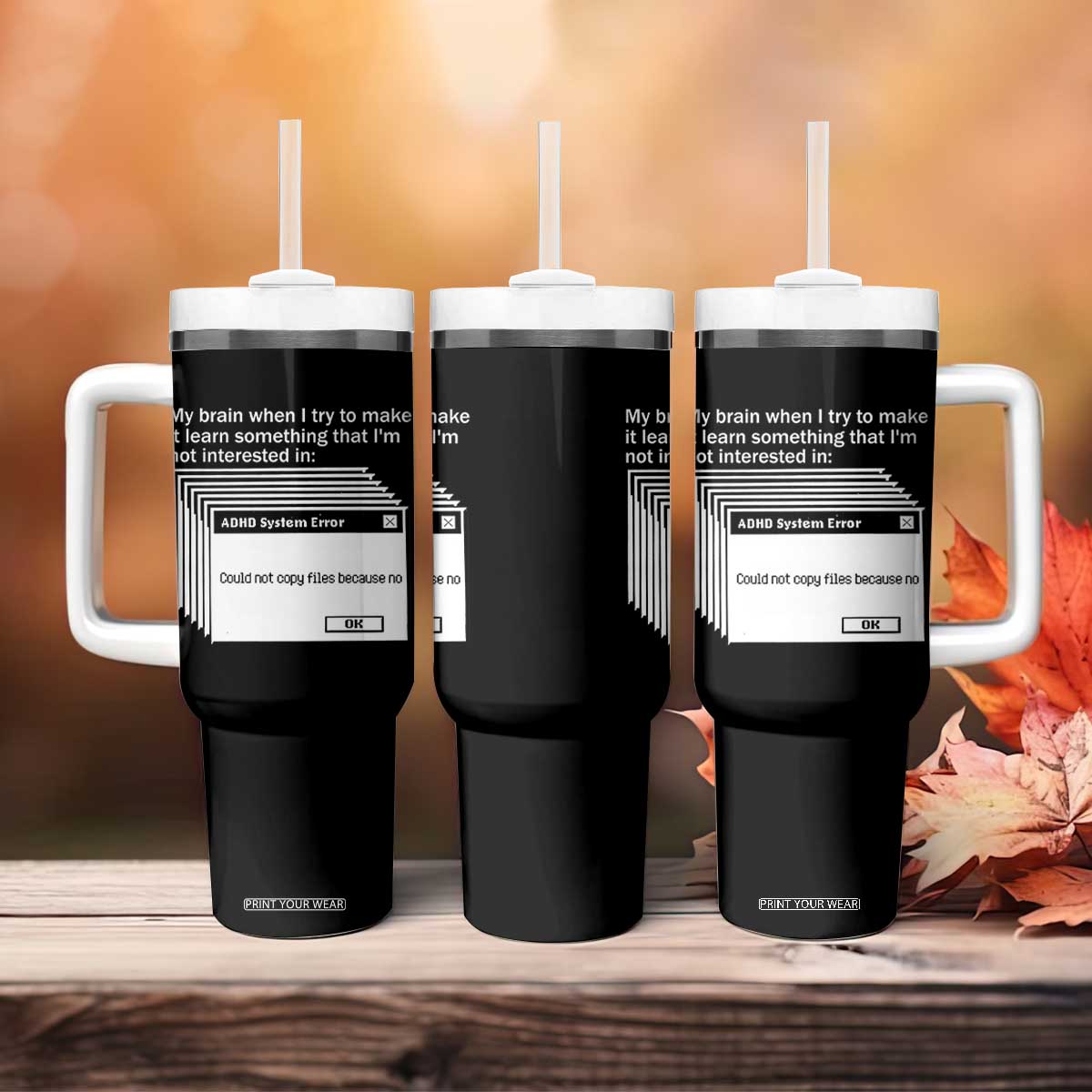 ADHD Meme Tumbler With Handle Funny System Error Neurodivergent Humor TS10 Print Your Wear