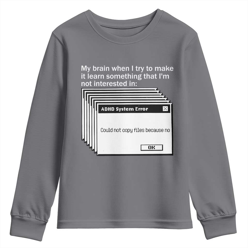 ADHD Meme Youth Sweatshirt Funny System Error Neurodivergent Humor TS10 Charcoal Print Your Wear