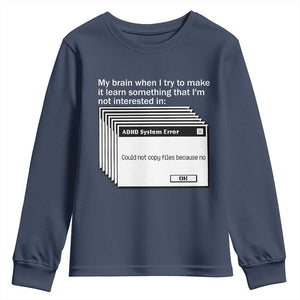 ADHD Meme Youth Sweatshirt Funny System Error Neurodivergent Humor TS10 Navy Print Your Wear
