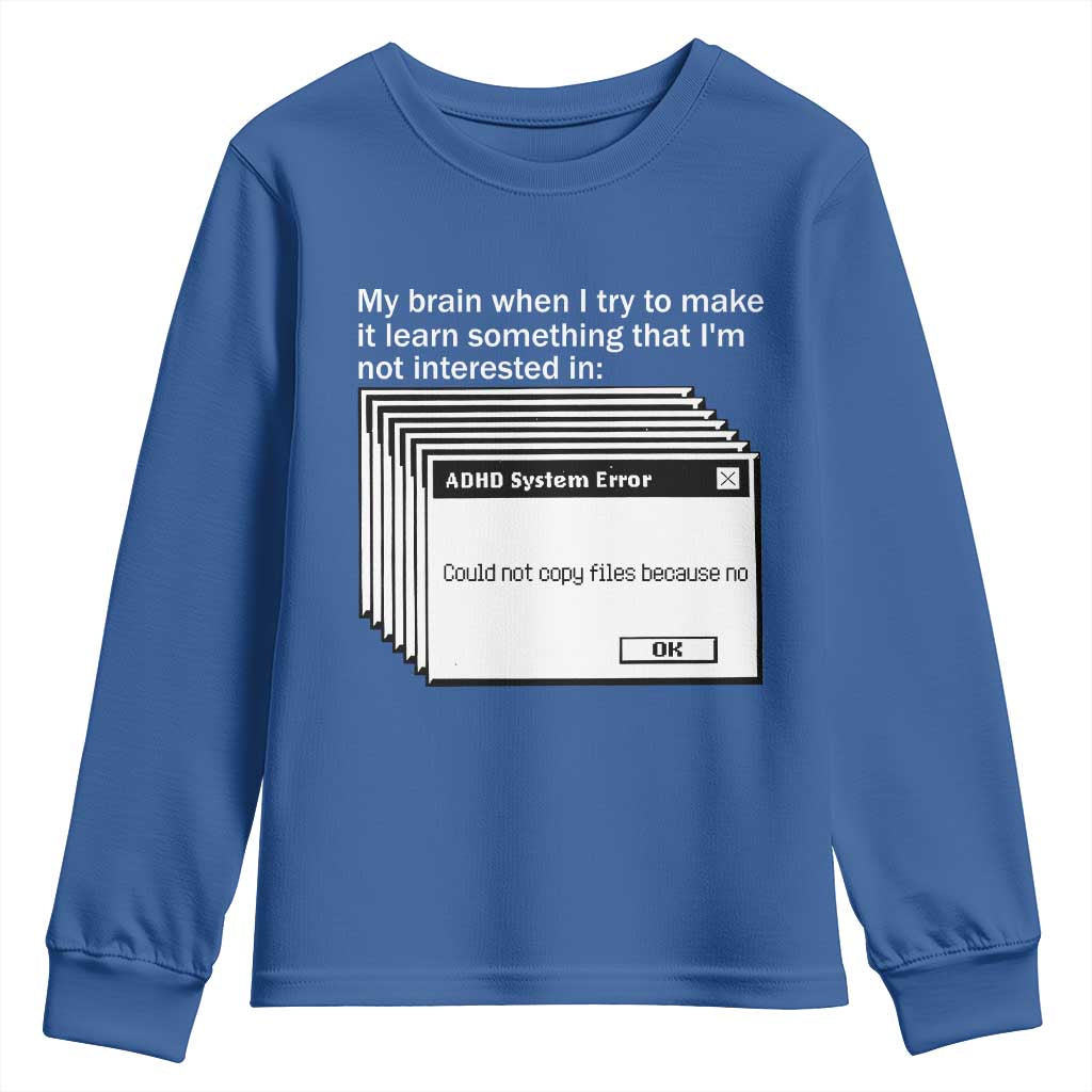 ADHD Meme Youth Sweatshirt Funny System Error Neurodivergent Humor TS10 Royal Blue Print Your Wear