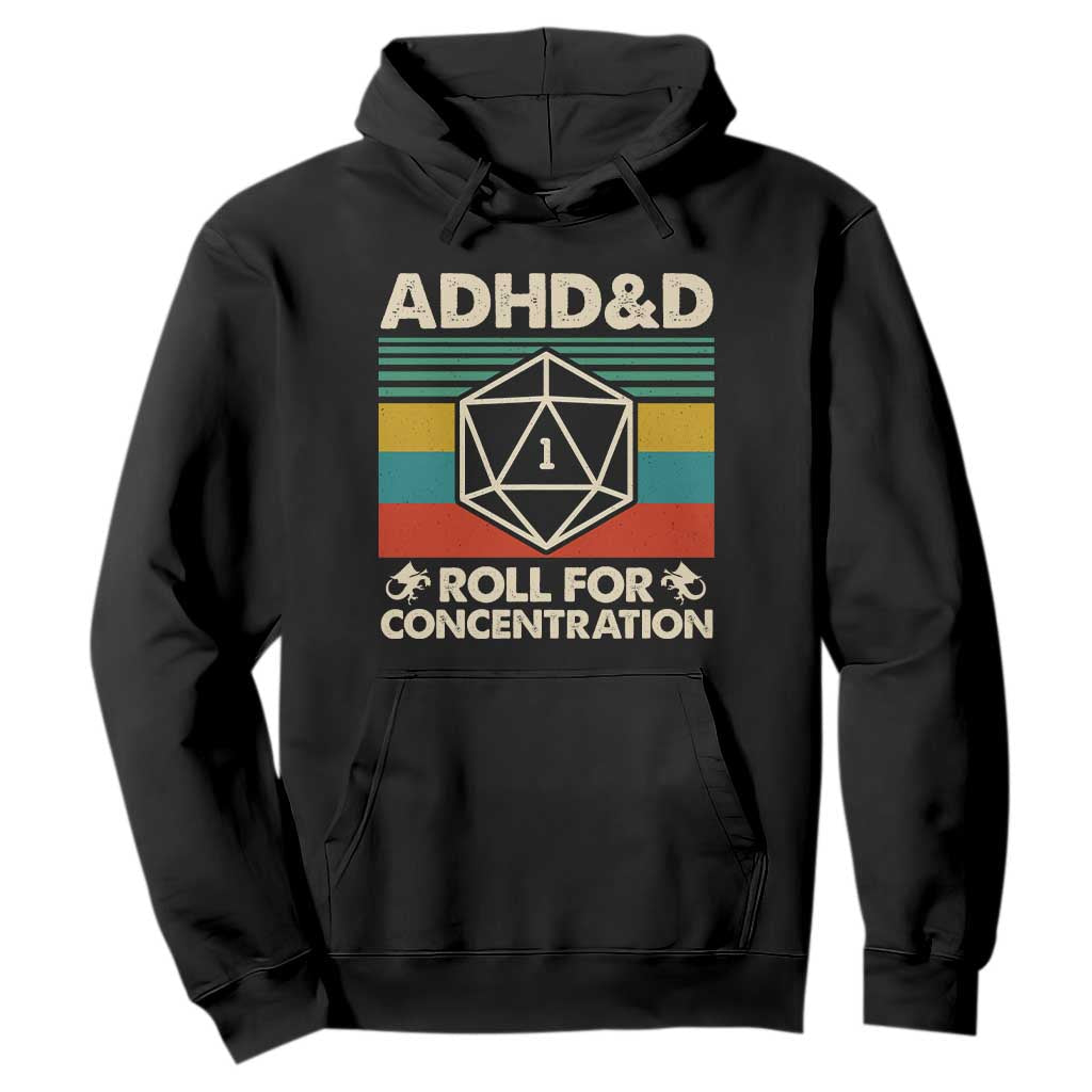 ADHD&D Roll for Concentration Hoodie Retro 90s ADHD Roll For Concentration Funny Gamer TS10 Black Print Your Wear