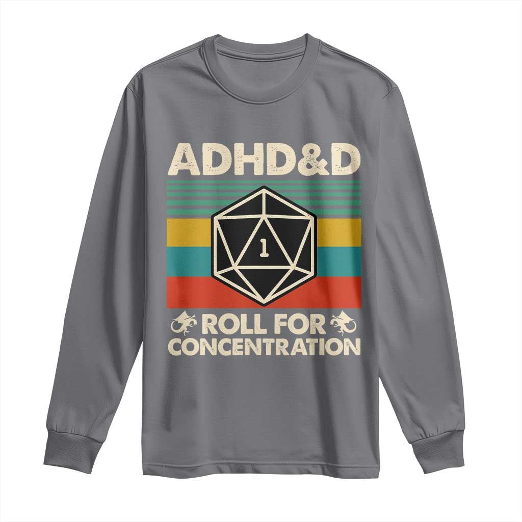 ADHD&D Roll for Concentration Long Sleeve Shirt Retro 90s ADHD Roll For Concentration Funny Gamer TS10 Charcoal Print Your Wear