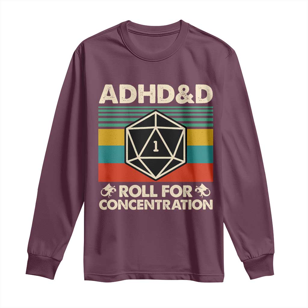 ADHD&D Roll for Concentration Long Sleeve Shirt Retro 90s ADHD Roll For Concentration Funny Gamer TS10 Maroon Print Your Wear