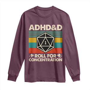 ADHD&D Roll for Concentration Long Sleeve Shirt Retro 90s ADHD Roll For Concentration Funny Gamer TS10 Maroon Print Your Wear