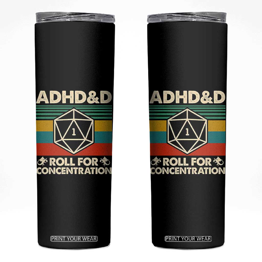 ADHD&D Roll for Concentration Skinny Tumbler Retro 90s ADHD Roll For Concentration Funny Gamer TS10 Black Print Your Wear