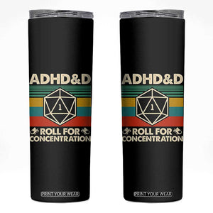 ADHD&D Roll for Concentration Skinny Tumbler Retro 90s ADHD Roll For Concentration Funny Gamer TS10 Black Print Your Wear