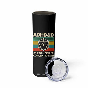ADHD&D Roll for Concentration Skinny Tumbler Retro 90s ADHD Roll For Concentration Funny Gamer TS10 Print Your Wear