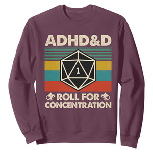 ADHD&D Roll for Concentration Sweatshirt Retro 90s ADHD Roll For Concentration Funny Gamer TS10 Maroon Print Your Wear
