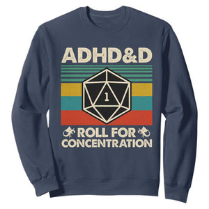 ADHD&D Roll for Concentration Sweatshirt Retro 90s ADHD Roll For Concentration Funny Gamer TS10 Navy Print Your Wear