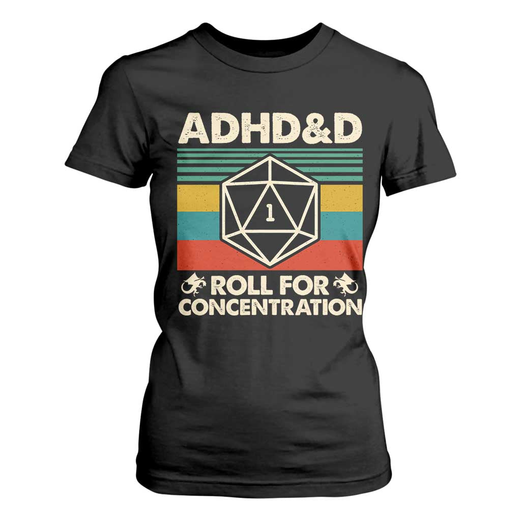 ADHD&D Roll for Concentration T Shirt For Women Retro 90s ADHD Roll For Concentration Funny Gamer TS10 Black Print Your Wear