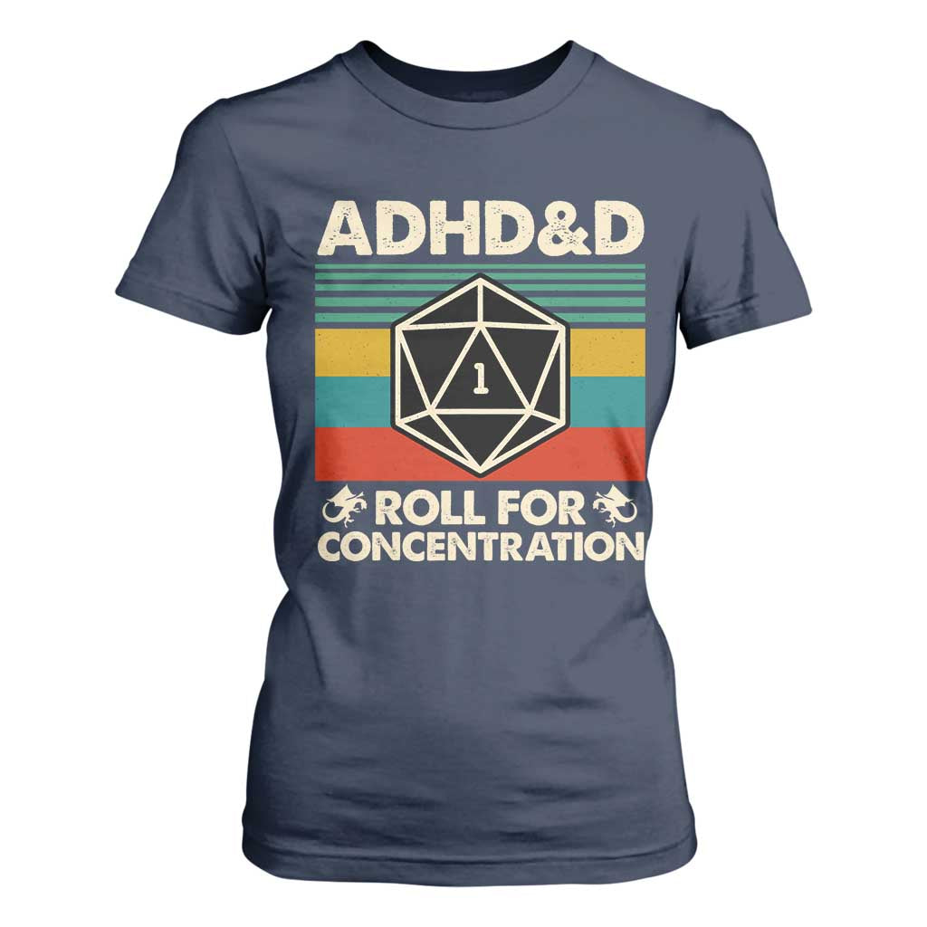 ADHD&D Roll for Concentration T Shirt For Women Retro 90s ADHD Roll For Concentration Funny Gamer TS10 Navy Print Your Wear