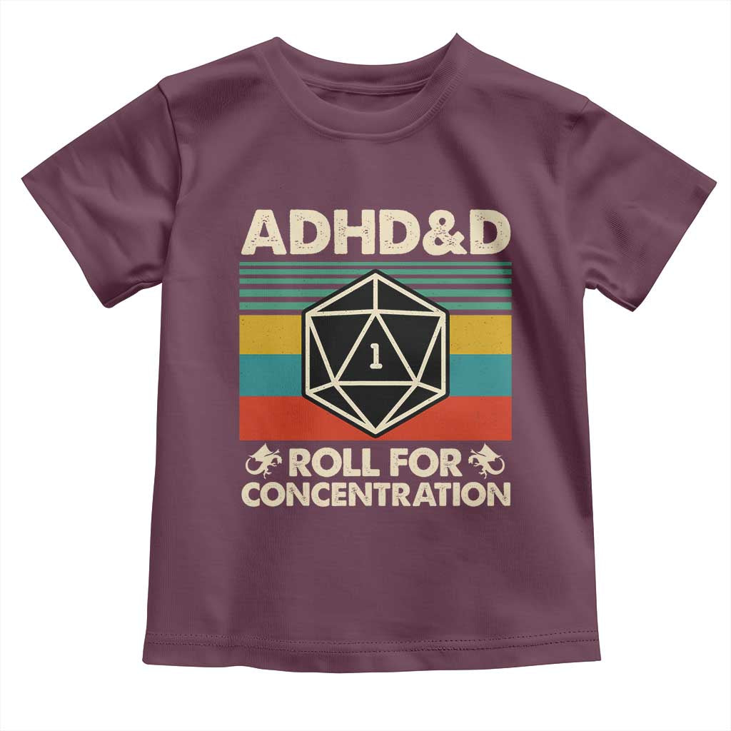 ADHD&D Roll for Concentration Toddler T Shirt Retro 90s ADHD Roll For Concentration Funny Gamer TS10 Maroon Print Your Wear