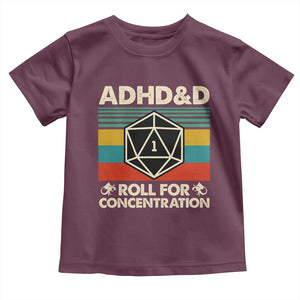 ADHD&D Roll for Concentration Toddler T Shirt Retro 90s ADHD Roll For Concentration Funny Gamer TS10 Maroon Print Your Wear