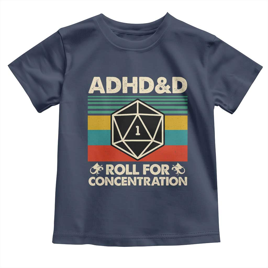 ADHD&D Roll for Concentration Toddler T Shirt Retro 90s ADHD Roll For Concentration Funny Gamer TS10 Navy Print Your Wear