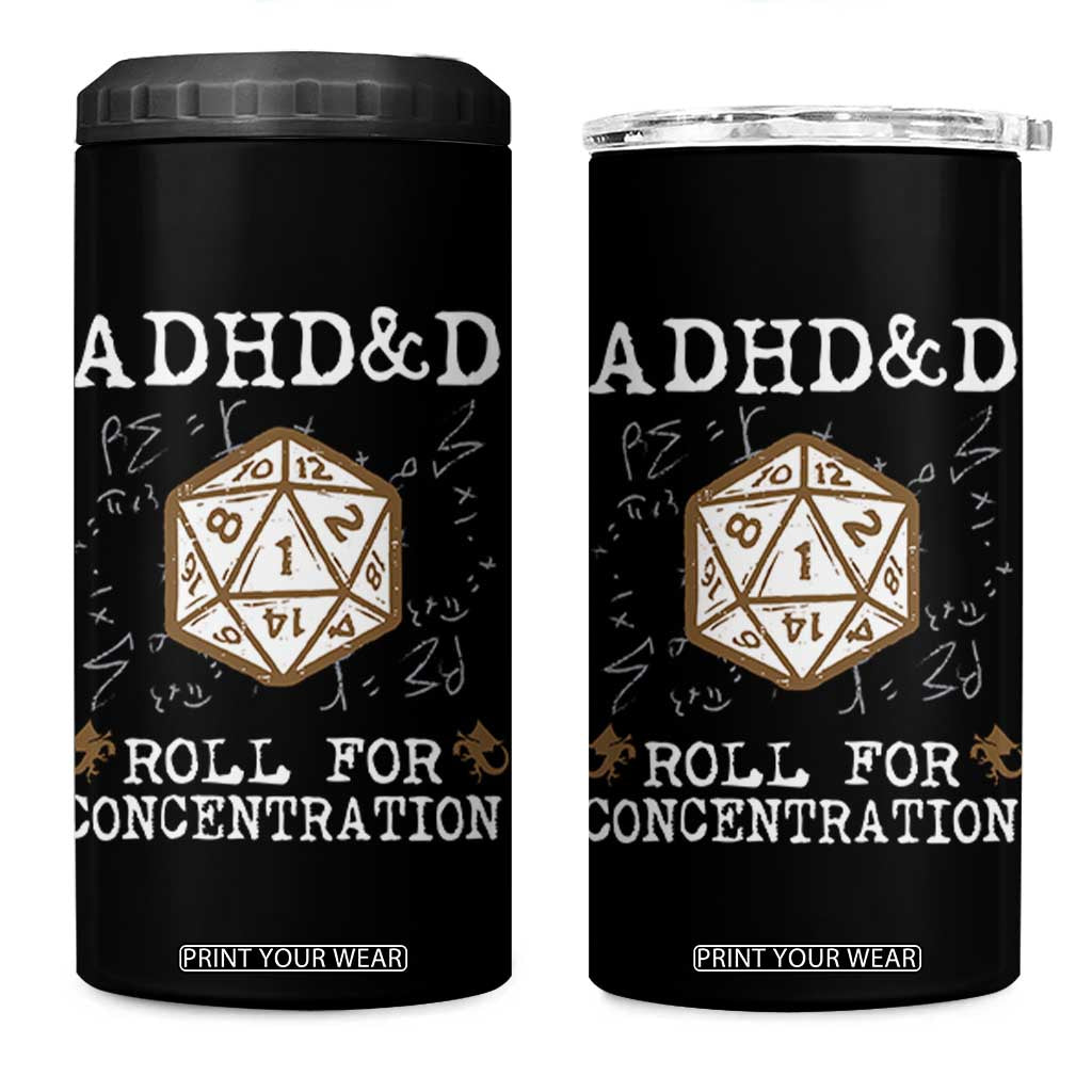 ADHD&D Roll for Concentration 4 in 1 Can Cooler Tumbler ADHD Roll For Concentration Funny Gamer TS10 One Size: 16 oz Black Print Your Wear