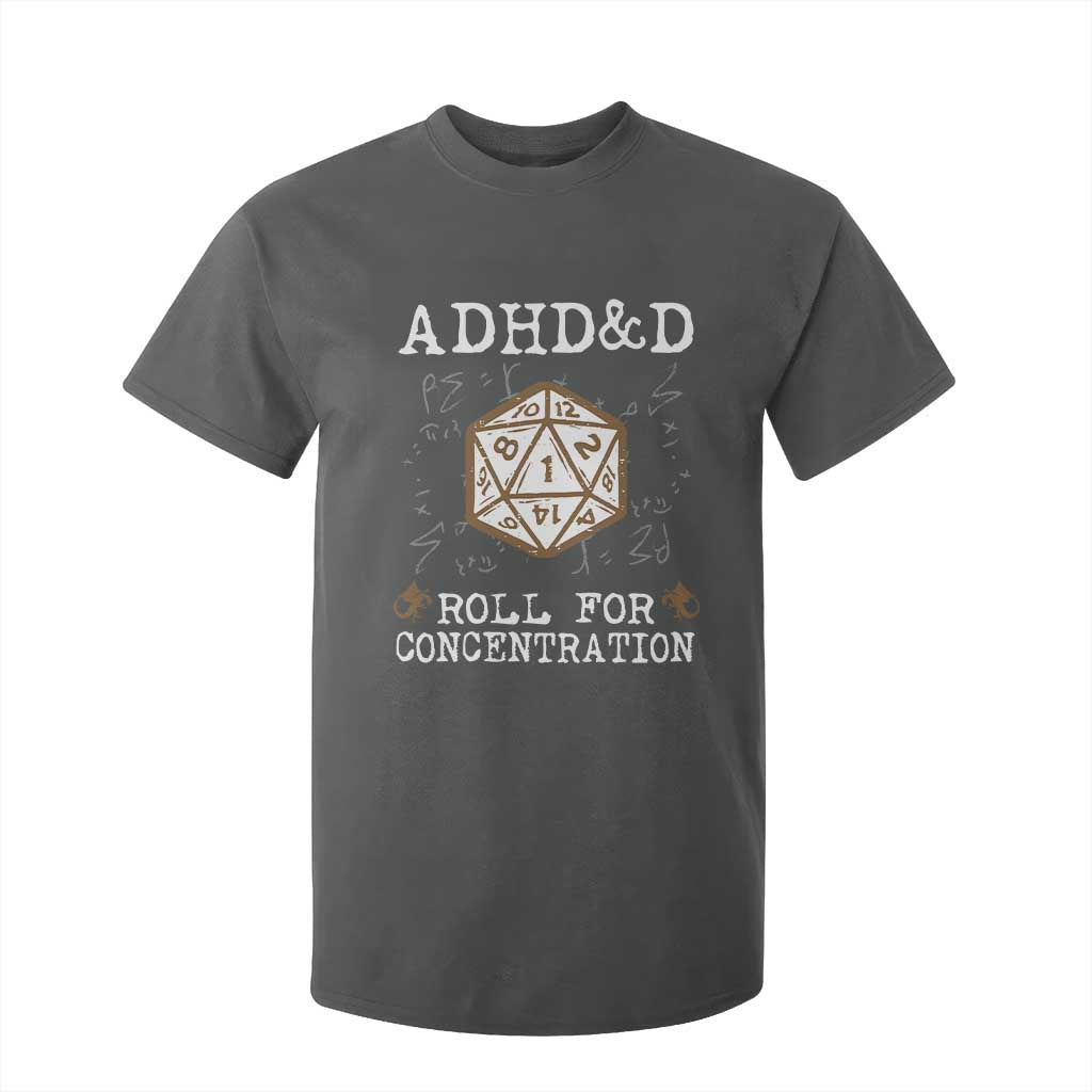 ADHD&D Roll for Concentration T Shirt For Kid ADHD Roll For Concentration Funny Gamer TS10 Dark Heather Print Your Wear