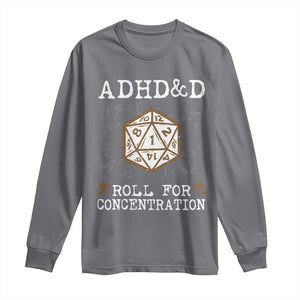 ADHD&D Roll for Concentration Long Sleeve Shirt ADHD Roll For Concentration Funny Gamer TS10 Charcoal Print Your Wear