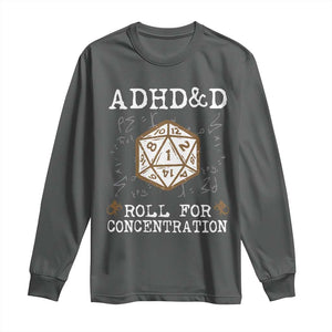 ADHD&D Roll for Concentration Long Sleeve Shirt ADHD Roll For Concentration Funny Gamer TS10 Dark Heather Print Your Wear