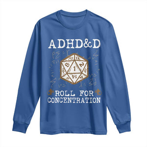 ADHD&D Roll for Concentration Long Sleeve Shirt ADHD Roll For Concentration Funny Gamer TS10 Royal Blue Print Your Wear