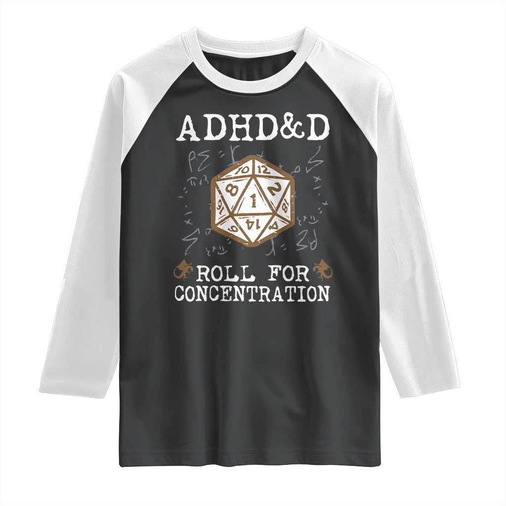 ADHD&D Roll for Concentration Raglan Shirt ADHD Roll For Concentration Funny Gamer TS10 Black White Print Your Wear