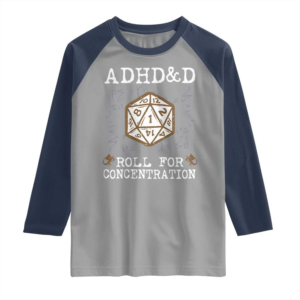 ADHD&D Roll for Concentration Raglan Shirt ADHD Roll For Concentration Funny Gamer TS10 Sport Gray Navy Print Your Wear