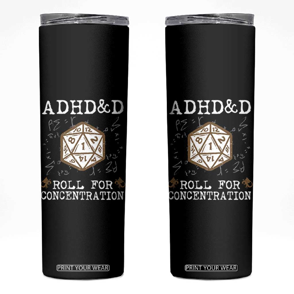 ADHD&D Roll for Concentration Skinny Tumbler ADHD Roll For Concentration Funny Gamer TS10 Black Print Your Wear
