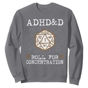 ADHD&D Roll for Concentration Sweatshirt ADHD Roll For Concentration Funny Gamer TS10 Charcoal Print Your Wear