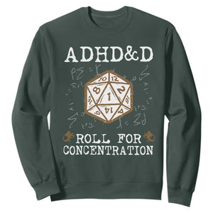 ADHD&D Roll for Concentration Sweatshirt ADHD Roll For Concentration Funny Gamer TS10 Dark Forest Green Print Your Wear