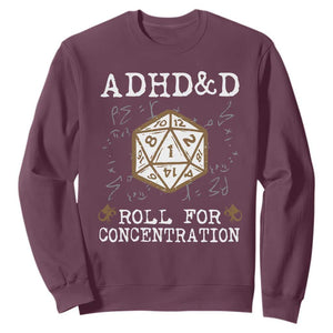 ADHD&D Roll for Concentration Sweatshirt ADHD Roll For Concentration Funny Gamer TS10 Maroon Print Your Wear