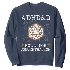 ADHD&D Roll for Concentration Sweatshirt ADHD Roll For Concentration Funny Gamer TS10 Navy Print Your Wear