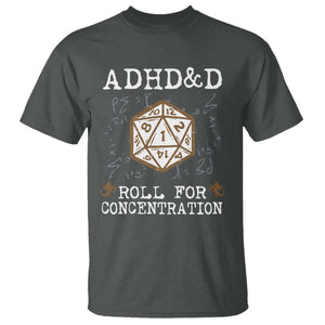 ADHD&D Roll for Concentration T Shirt ADHD Roll For Concentration Funny Gamer TS10 Dark Heather Print Your Wear