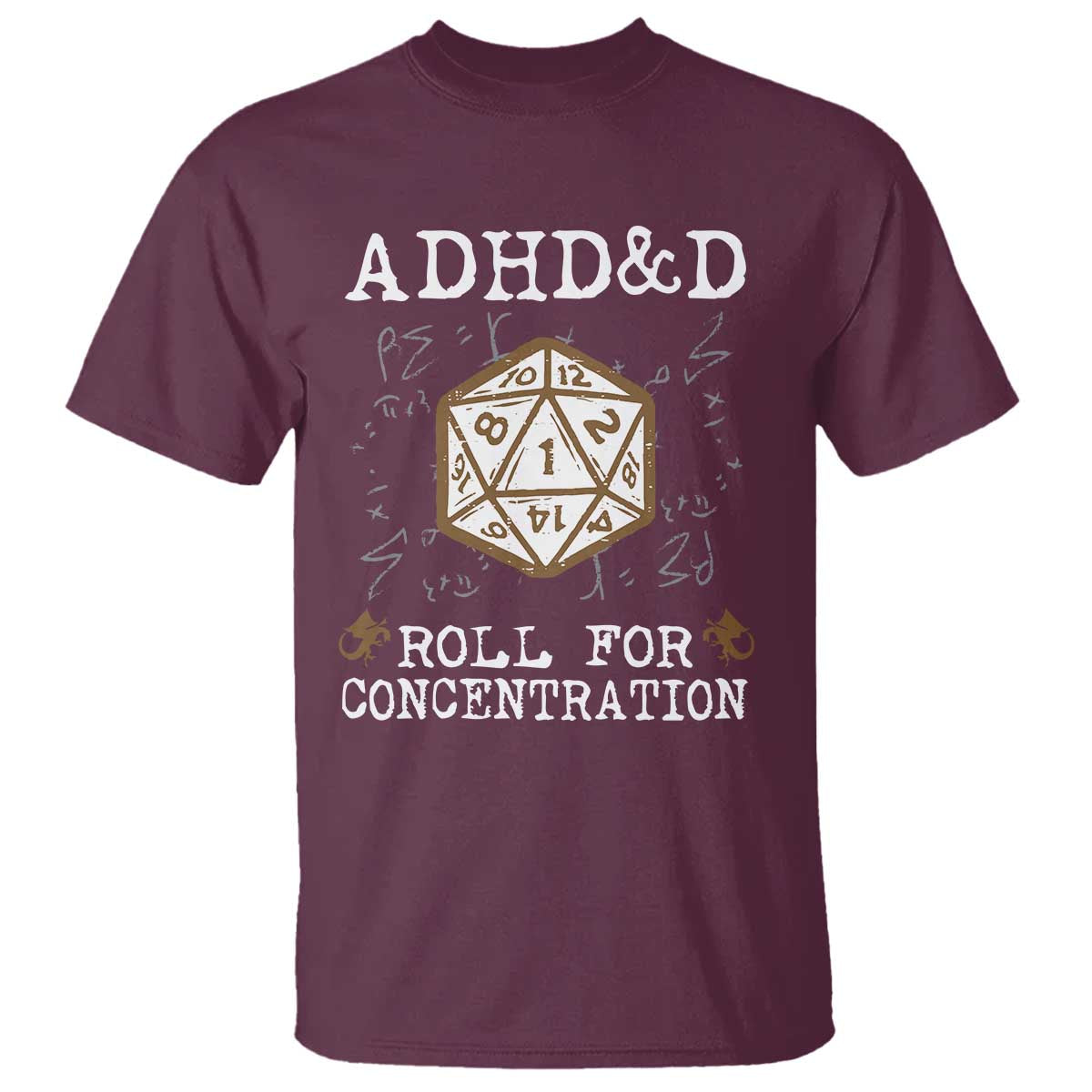 ADHD&D Roll for Concentration T Shirt ADHD Roll For Concentration Funny Gamer TS10 Maroon Print Your Wear