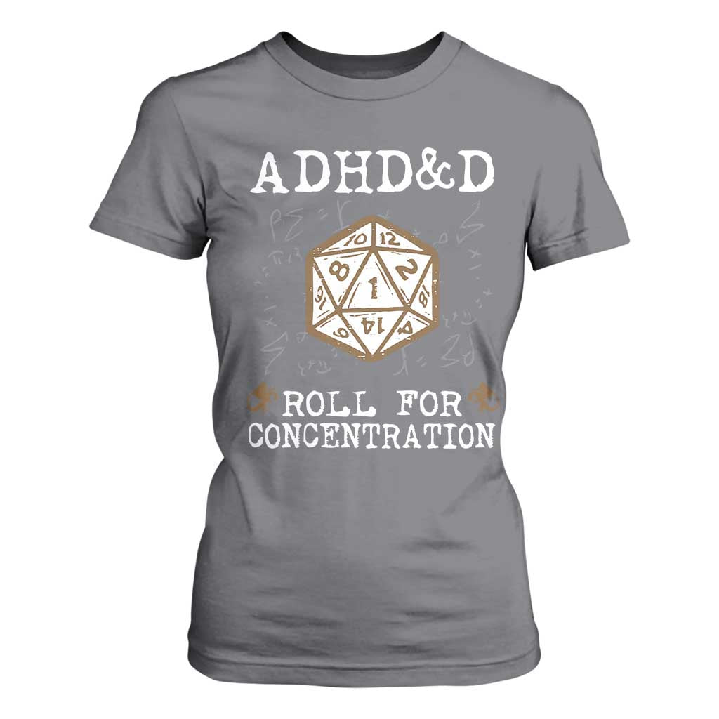 ADHD&D Roll for Concentration T Shirt For Women ADHD Roll For Concentration Funny Gamer TS10 Charcoal Print Your Wear