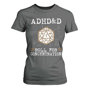 ADHD&D Roll for Concentration T Shirt For Women ADHD Roll For Concentration Funny Gamer TS10 Dark Heather Print Your Wear