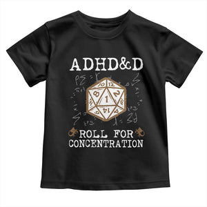 ADHD&D Roll for Concentration Toddler T Shirt ADHD Roll For Concentration Funny Gamer TS10 Black Print Your Wear