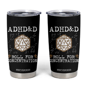 ADHD&D Roll for Concentration Tumbler Cup ADHD Roll For Concentration Funny Gamer TS10 Black Print Your Wear