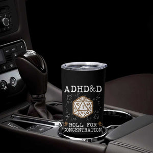 ADHD&D Roll for Concentration Tumbler Cup ADHD Roll For Concentration Funny Gamer TS10 Print Your Wear