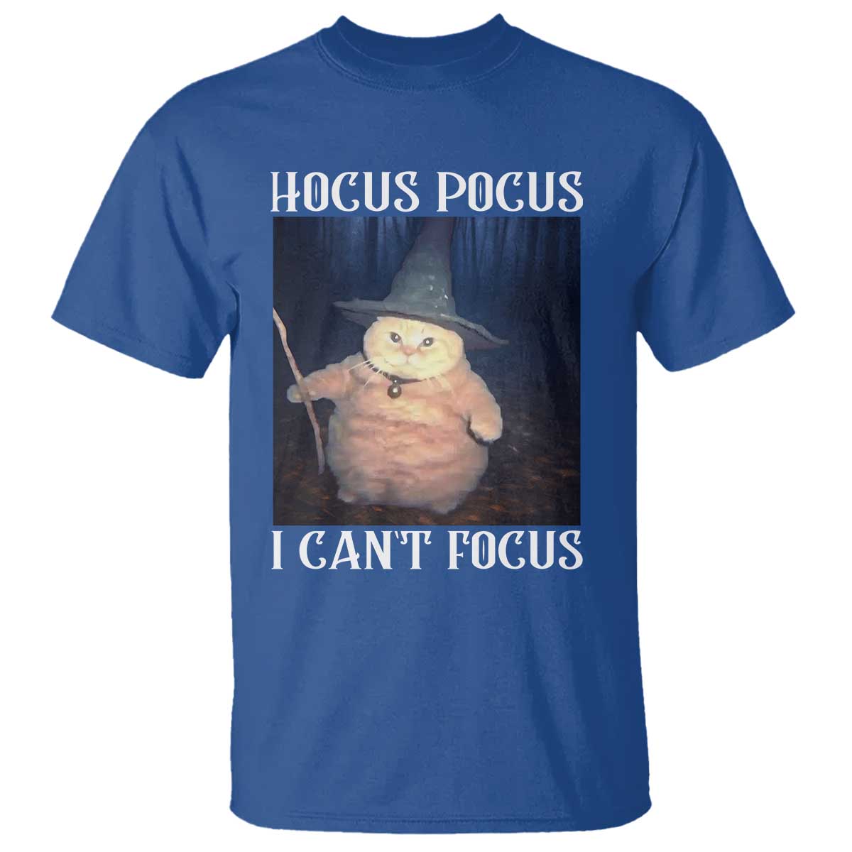 ADHD Cat Meme T Shirt Neurodivergent Wizard Cat I Cant Focus TS10 Royal Blue Print Your Wear