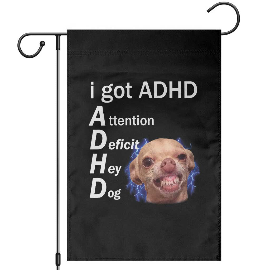 Funny ADHD Dog Meme Garden Flag Attention Deficit Hey Dog Humor Lovers TS10 Black Print Your Wear