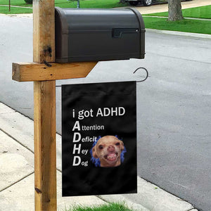 Funny ADHD Dog Meme Garden Flag Attention Deficit Hey Dog Humor Lovers TS10 Print Your Wear