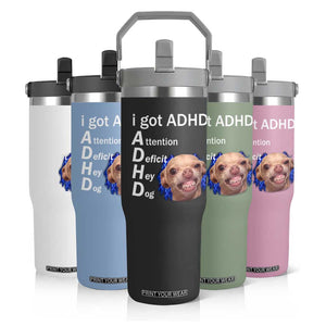 Funny ADHD Dog Meme Flip Straw Tumbler Attention Deficit Hey Dog Humor Lovers TS10 Print Your Wear