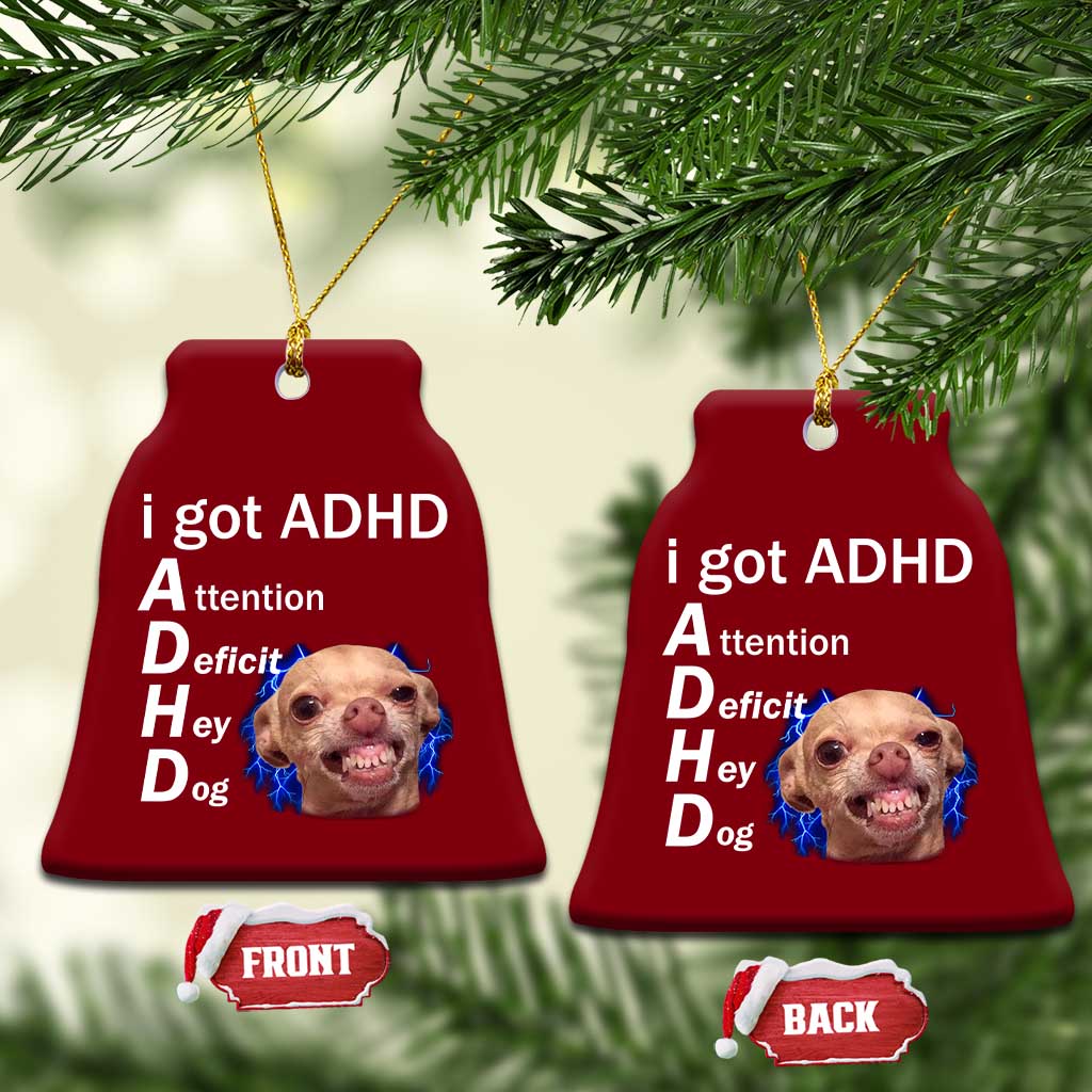 Funny ADHD Dog Meme Ceramic Ornament Attention Deficit Hey Dog Humor Lovers TS10 Print Your Wear