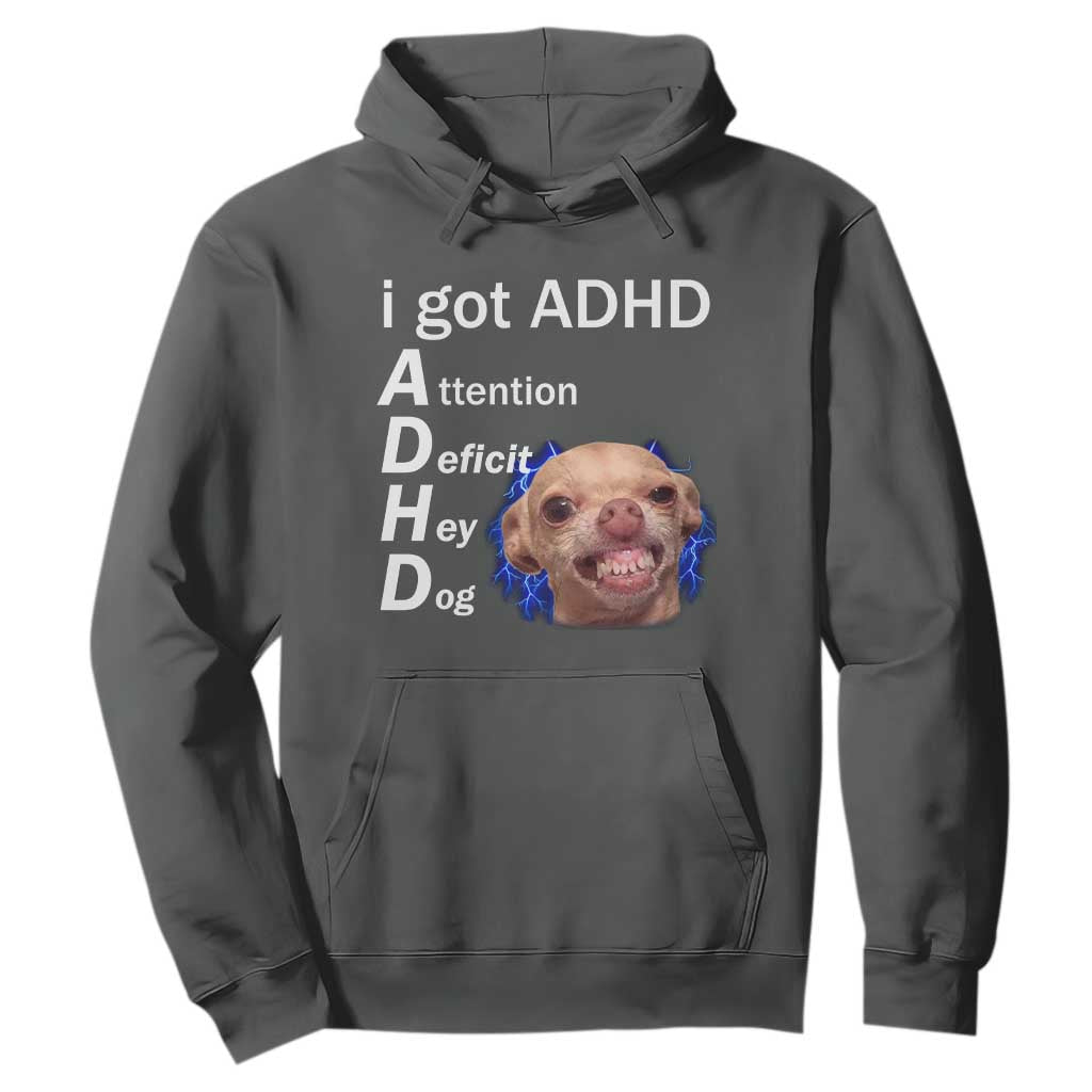 Funny ADHD Dog Meme Hoodie Attention Deficit Hey Dog Humor Lovers TS10 Dark Heather Print Your Wear