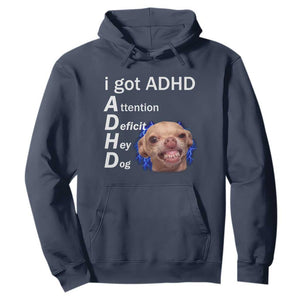 Funny ADHD Dog Meme Hoodie Attention Deficit Hey Dog Humor Lovers TS10 Navy Print Your Wear