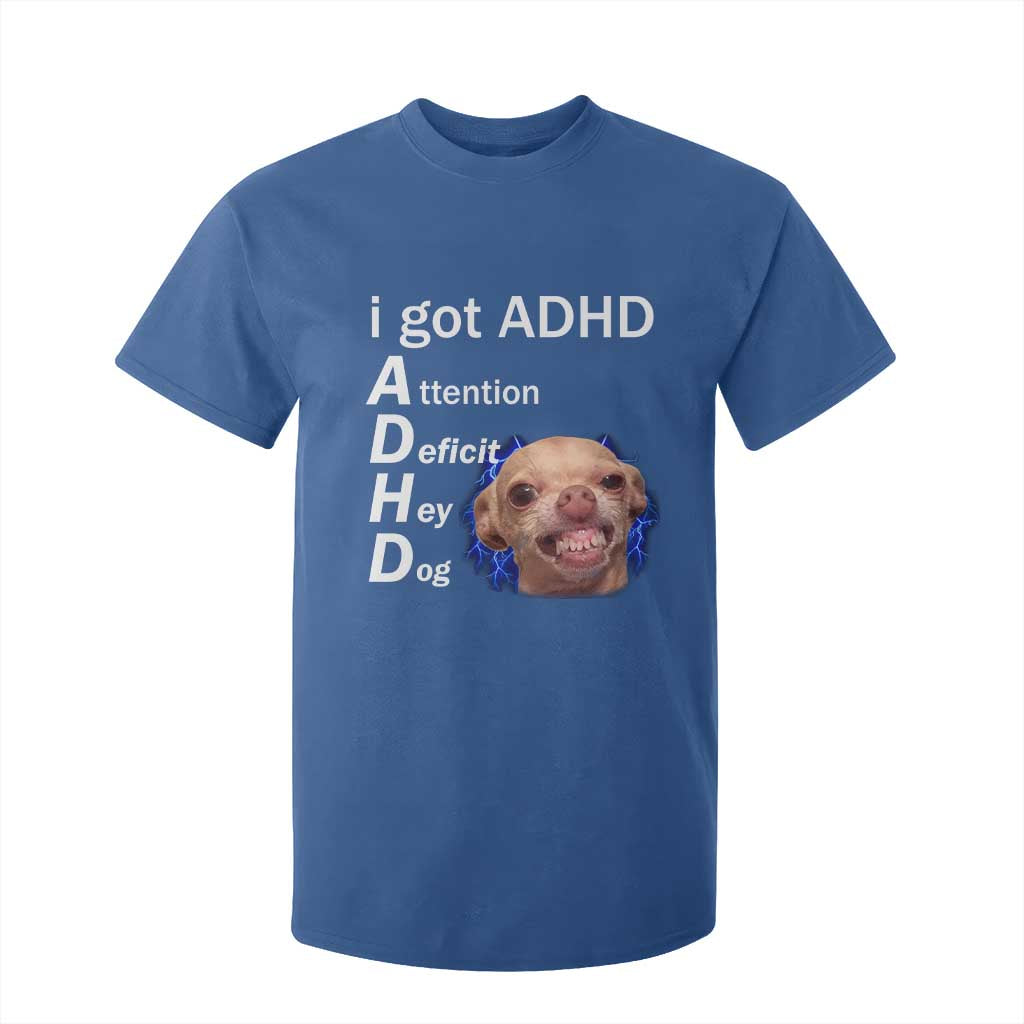 Funny ADHD Dog Meme T Shirt For Kid Attention Deficit Hey Dog Humor Lovers TS10 Royal Blue Print Your Wear
