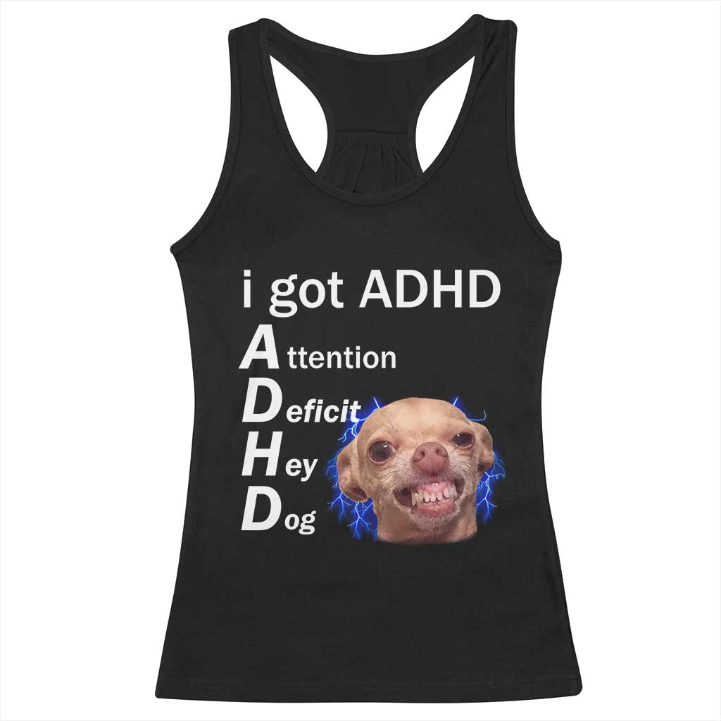 Funny ADHD Dog Meme Racerback Tank Top Attention Deficit Hey Dog Humor Lovers TS10 Black Print Your Wear