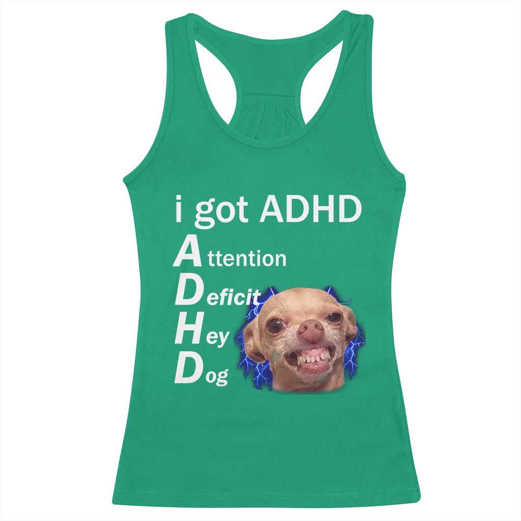Funny ADHD Dog Meme Racerback Tank Top Attention Deficit Hey Dog Humor Lovers TS10 Irish Green Print Your Wear