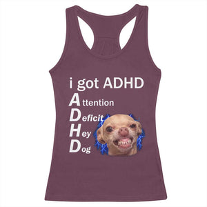 Funny ADHD Dog Meme Racerback Tank Top Attention Deficit Hey Dog Humor Lovers TS10 Maroon Print Your Wear